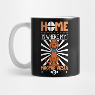 Home is where my Magyar Vizsla is - Magyar Vizsla Mug